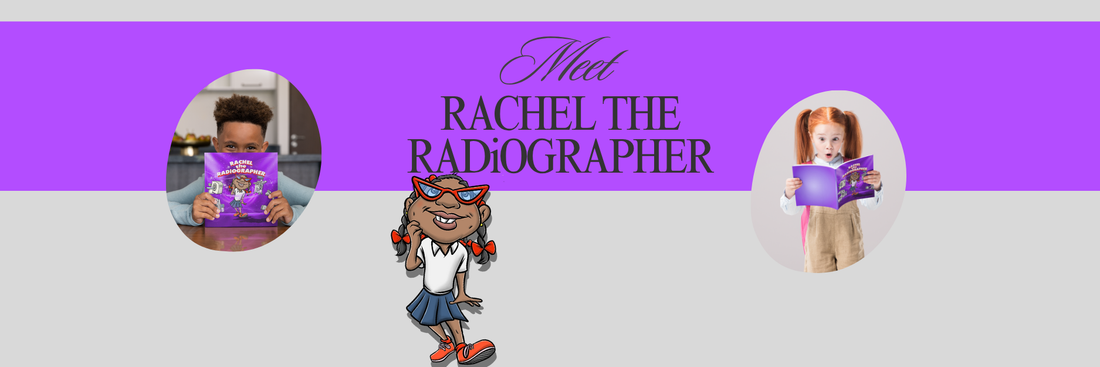 Children's STEM Radiology Book by Chaun Singleton – RACHEL THE RADiOGRAPHER